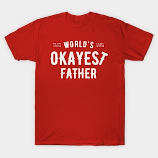 World's Okayest Father T-Shirt